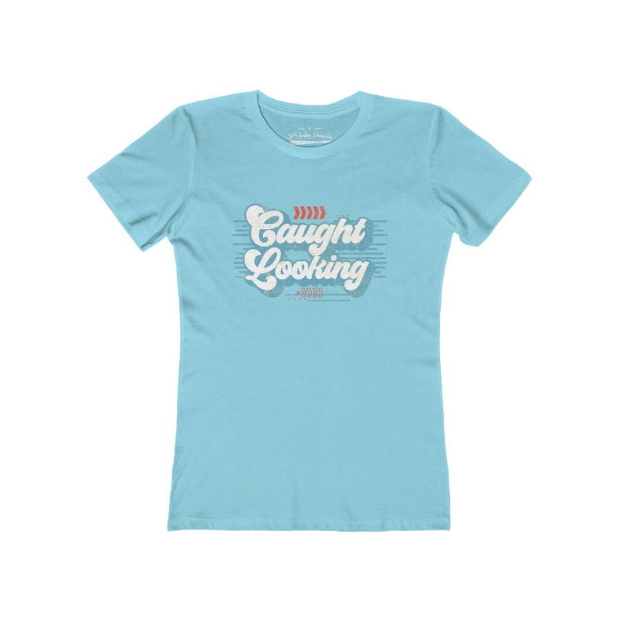 Womens caught looking T-shirt
