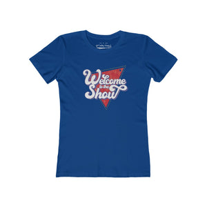 Women's welcome to the show t-shirt
