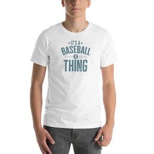 Its a baseball thing t-shirt